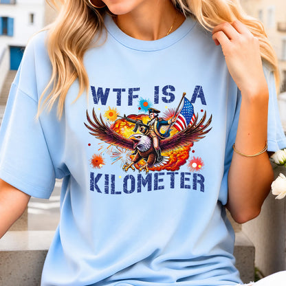 250 Years WTF Is A Kilometer Shirt, Funny 4th of July Founding Father Patriotic Tee 685358