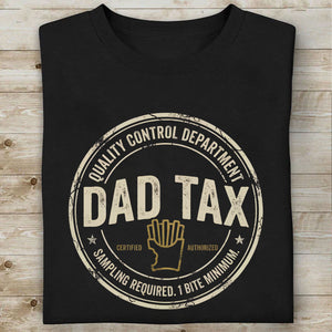 Dad Tax Shirt, Funny Daddy Gift Tee, Sarcastic Snack Tax Shirt, Father’s Day Gift for Dad 685123