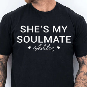 She’s My Soulmate I Don’t Know Him Couples Shirts, Custom Name Funny Couple Tee, Couple Matching Tee 683945