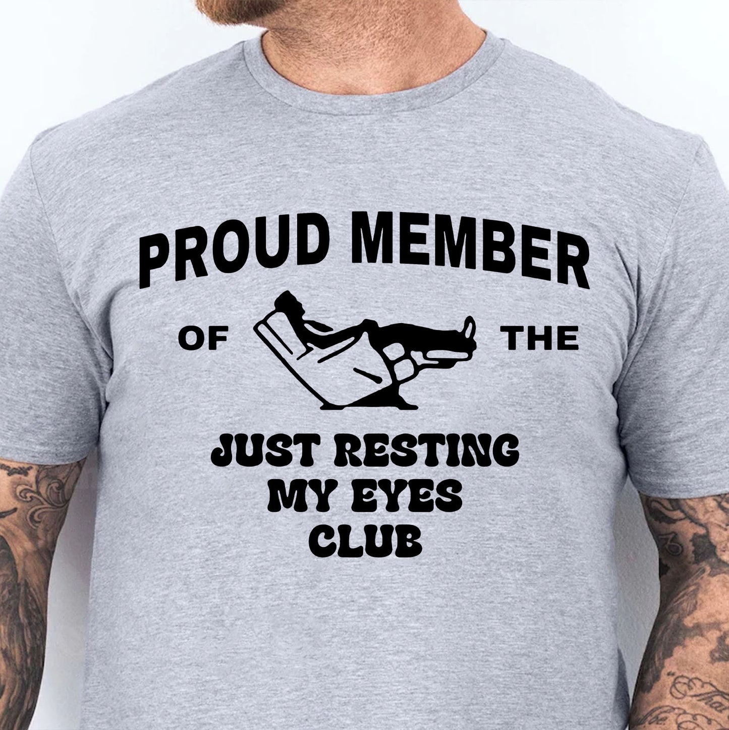 Proud Member Of The Just Resting My Eyes Club Shirt, Funny Dad Tee, Funny Fathers Day T-Shirt 683915
