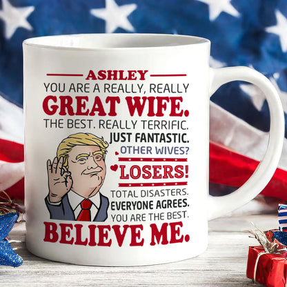 You Are a Great Wife Mug | Funny Trump Coffee Mug for Wife | Donald Trump White Mug Accent Mug, Anniversary Gift 683964