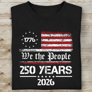US 250 Years 1776–2026 Shirt, We The People Patriotic USA Flag Tee, Independence Day Shirt 684981