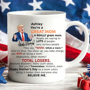 Personalized Funny Trump You're a Great Mom Mug, Mother's Day Father's Day Gift, White Mug Accent Mug 684854
