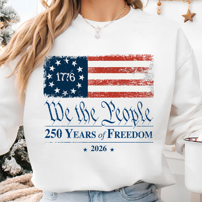 We The People 250 Years of Freedom Shirt | Patriotic US Flag 4th of July Shirt | 1776–2026 T-Shirt 684456