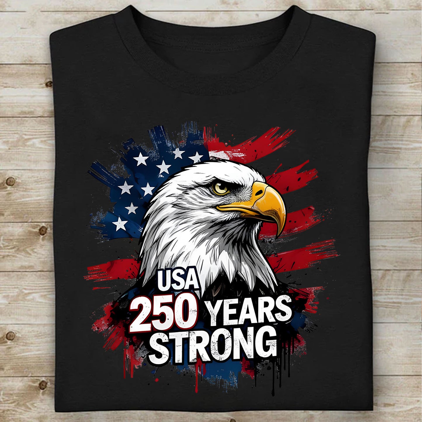 USA 250 Years Strong Dark Shirt | Patriotic Eagle US Flag 1776–2026 T-Shirt | Happy 250th Anniversary Tee 684247