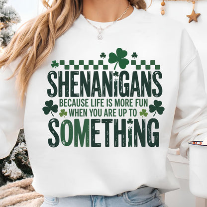 Shenanigans St. Patrick’s Day Sweatshirt | Funny Irish Quote Tee | St. Paddy’s Day Shamrock T-Shirt 684189