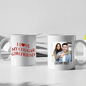 I Love My Cougar Girlfriend Mug, Personalized Photo Coffee Mug, Valentine’s Day White Mug Accent Mug 683796