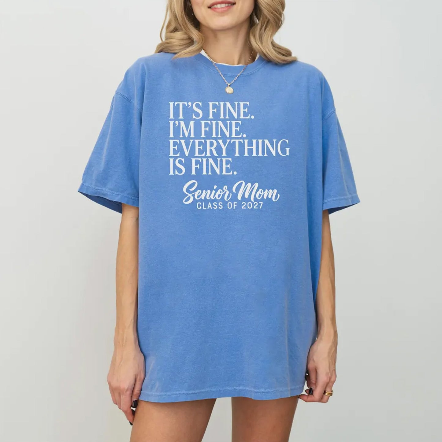 Personalized Senior Mom Class of 2027 Comfort Colors Shirt, Funny Graduation Mom Tee, It's Fine I'm Fine Shirt 685634