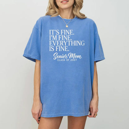 Personalized Senior Mom Class of 2027 Comfort Colors Shirt, Funny Graduation Mom Tee, It's Fine I'm Fine Shirt 685634