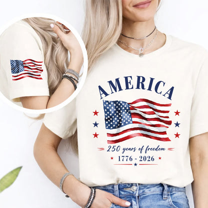 250 Years of Freedom 1776-2026 Front & Right Sleeve Shirt, Patriotic USA Flag 4th of July Tee 685301