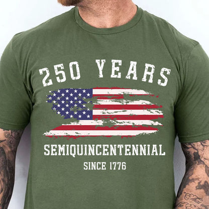 250 Years Semiquincentennial Since 1776 Shirt | Happy 250th Birthday USA T-Shirt | Independence Day Patriotic Tee 683251