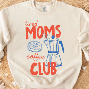 Tired Moms Coffee Club Shirt | Funny Mama Sweatshirt | Coffee Lover Gift | Mother's Day Gift 684396
