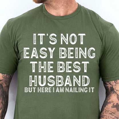 It’s Not Easy Being the Best Husband Shirt, Best Husband T-Shirt, Valentine Shirt for Him, Birthday Gift for Men 683878