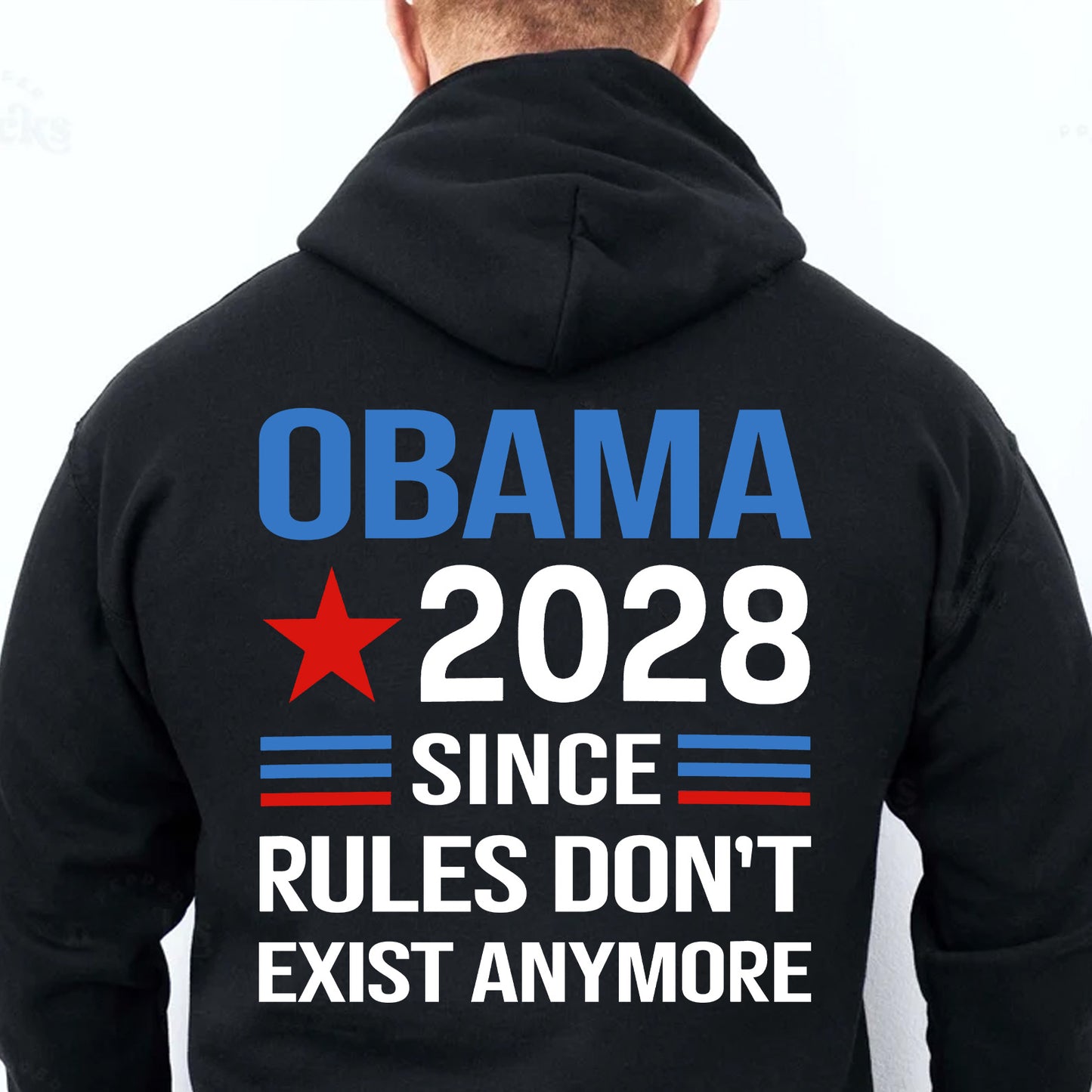 Obama 2028 Since Rules Don't Exist Anymore Backside Shirt, Funny Anti Trump Political T-Shirt 686023