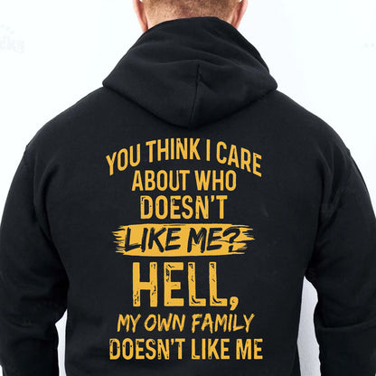 Funny You Think I Care Backside Shirt, My Own Family Doesn't Like Me Tee, Sarcastic Dark Humor Graphic Shirt 685628