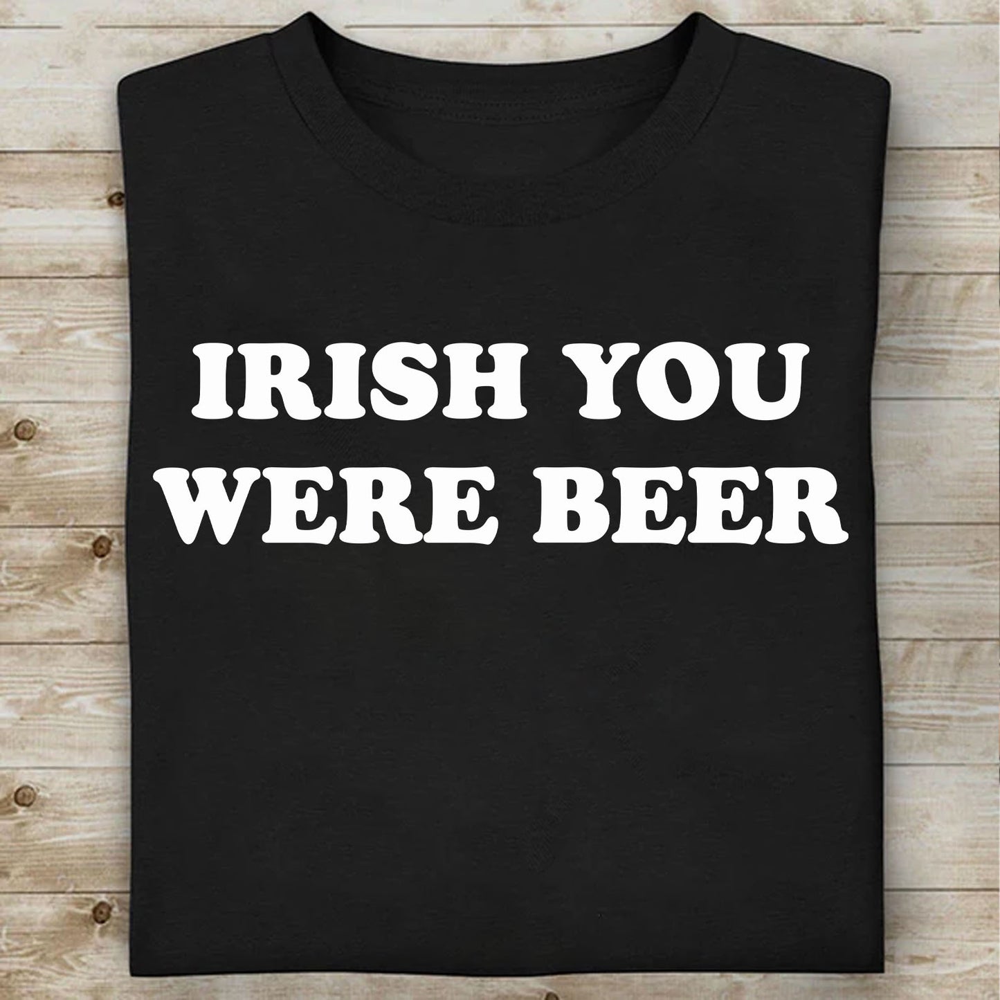Irish You Were Beer St. Patrick’s Day Shirt | Funny Irish Drinking Tee | St. Paddy’s Baby Tee 684386