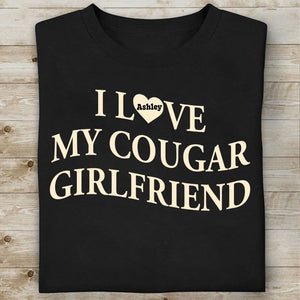 I Love My Cougar Girlfriend Shirt, Custom Name Girlfriend Hoodie, Valentine’s Day Gift 683796