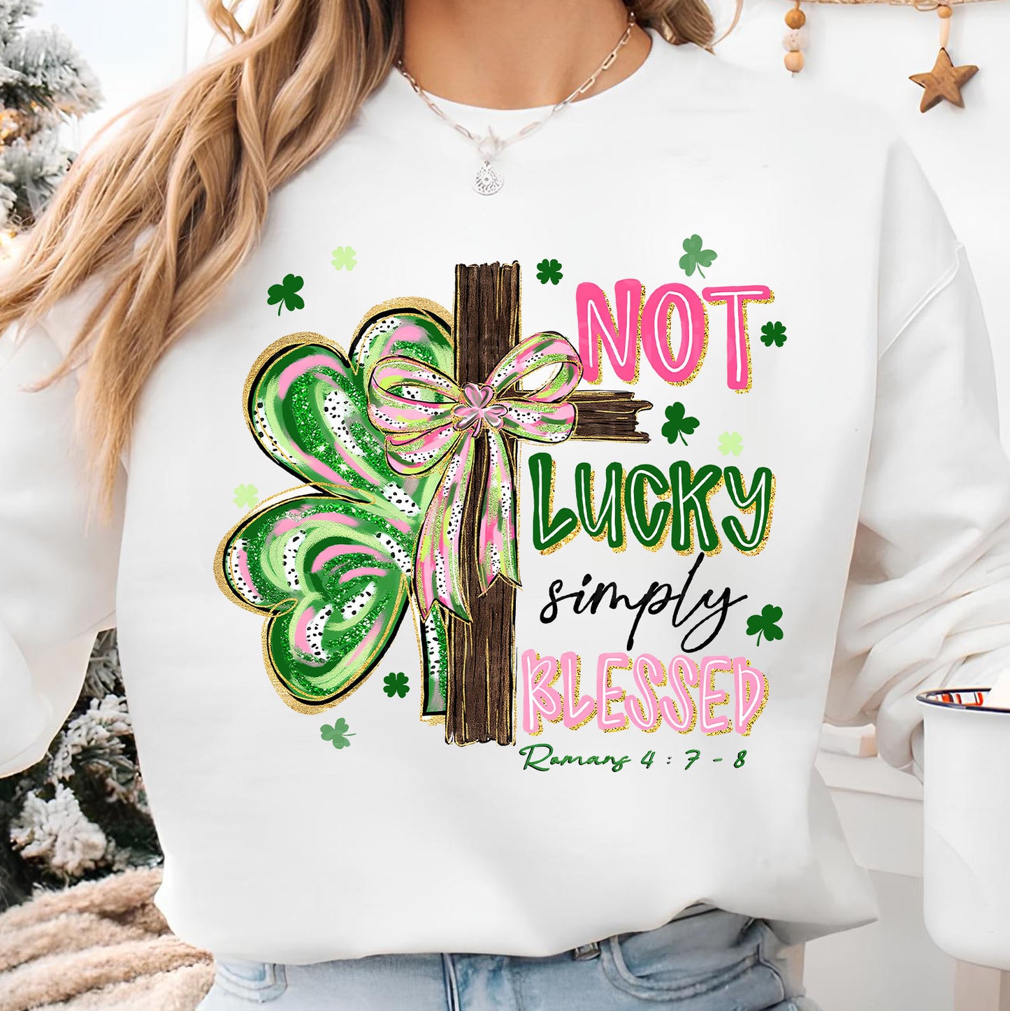 Not Lucky Simply Blessed St. Patrick’s Day Sweatshirt | Shamrock Cross Christian Tee 684391