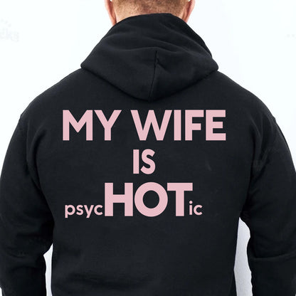 My Wife Is HOT Psychotic Backside Shirt, Funny Husband Graphic Tee, Anniversary Gift for Men 685917