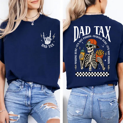 Funny Dad Tax Dark Shirt, Skeleton Dad Graphic Tee, Cool Dad Humor Gift, Father’s Day Pocket & Back Shirt 684936