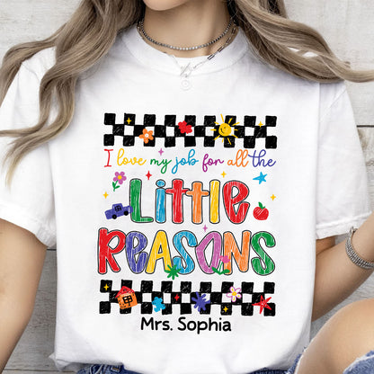 Personalized I Love My Job for All the Little Reasons Teacher Shirt, Back to School Teacher Gift Tee 685483