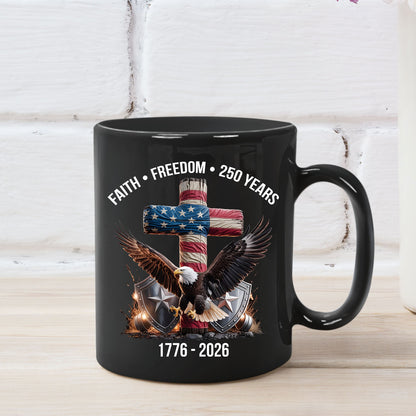 250 Years of Freedom Mug, 1776-2026 Eagle Patriotic Coffee Mug, Patriotic Christian Eagle Cross Black Mug 684061