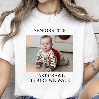 Custom Photo Last Crawl Before We Walk Grad Tee, Seniors 2026 Personalized Graduation Shirt 684747