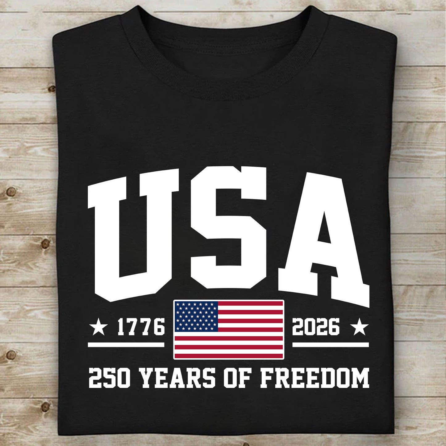 250 Years of Freedom USA Shirt, American Flag 1776-2026 Patriotic Independence Day Tee 685407