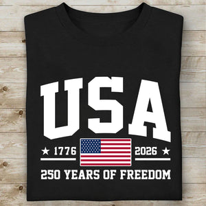 250 Years of Freedom USA Shirt, American Flag 1776-2026 Patriotic Independence Day Tee 685407