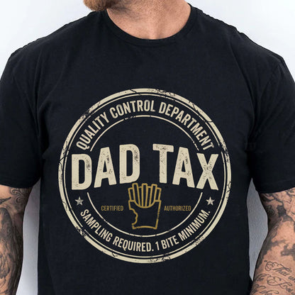 Dad Tax Shirt, Funny Daddy Gift Tee, Sarcastic Snack Tax Shirt, Father’s Day Gift for Dad 685123