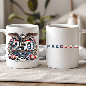 Freedom 250 Years Anniversary Mug | Patriotic 4th of July 1776–2026 Eagle White Mug Accent Mug 684197