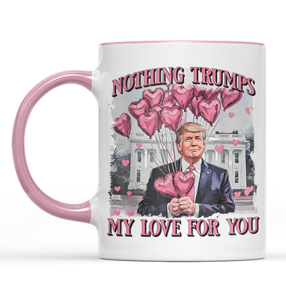 Nothing Trumps My Love For You Mug | Funny Trump Coffee Mug | Trump Valentine's Day Gift White Mug Accent Mug 684160