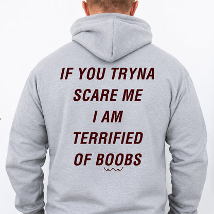 If You Tryna Scare Me Backside Shirt, I'm Terrified of Boobs Funny Adult Humor Tee 685542