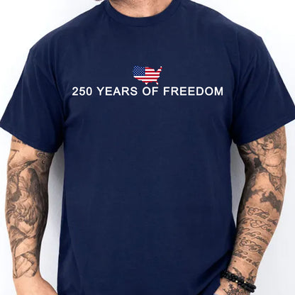 250 Years Of Freedom Shirt, USA 250th Anniversary Patriotic Tee, 4th of July America Shirt 684946