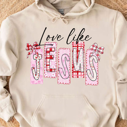 Love Like Jesus Sweatshirt, Valentine Christian Shirt, Pink Jesus Shirt, Christian Valentine Tee 683975