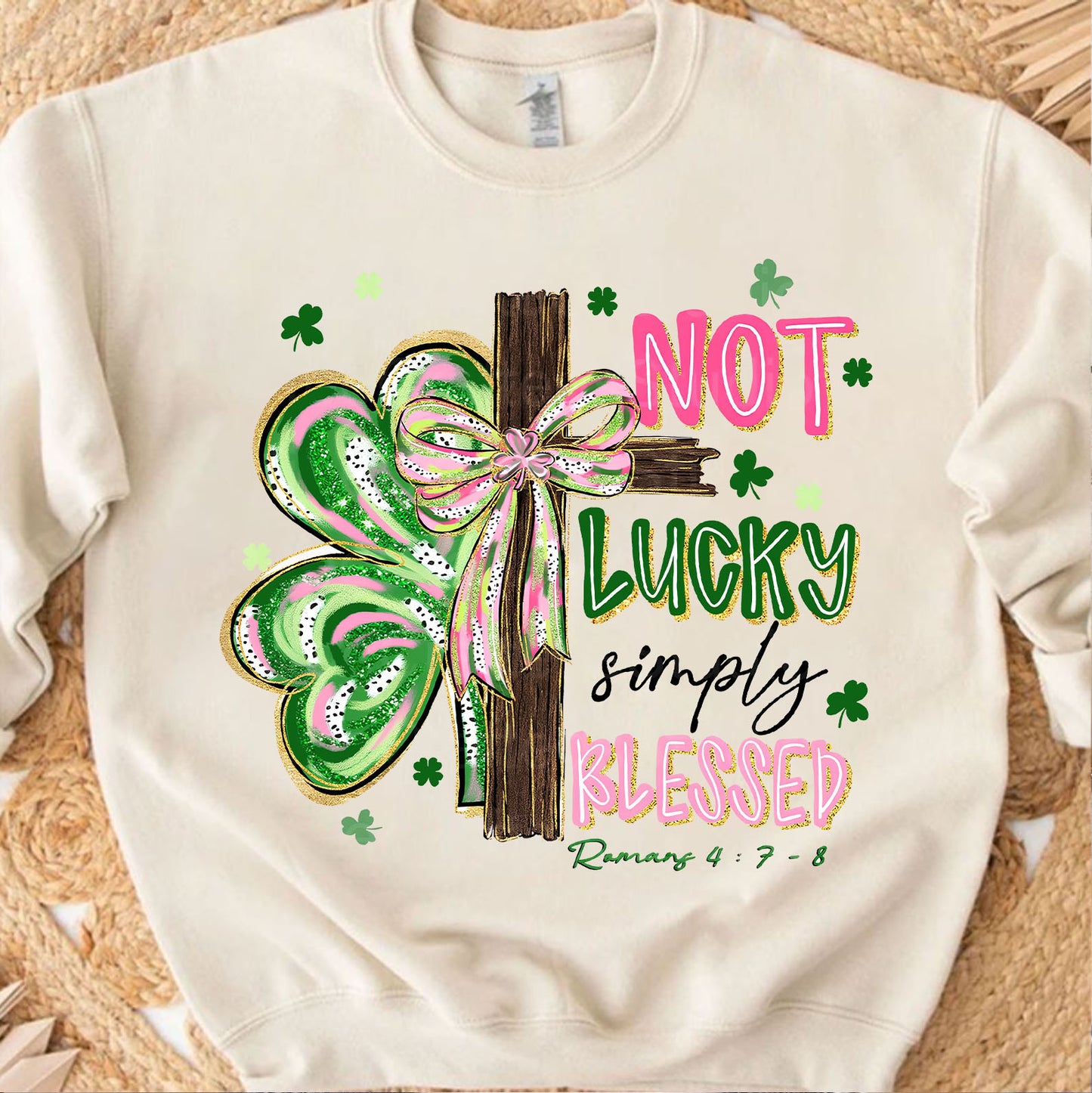 Not Lucky Simply Blessed St. Patrick’s Day Sweatshirt | Shamrock Cross Christian Tee 684391