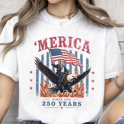250 Years 'Merica Since 1776 Shirt, Trump Riding Eagle Patriotic 4th of July Tee, USA Shirt 685405