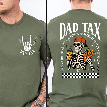Funny Dad Tax Dark Shirt, Skeleton Dad Graphic Tee, Cool Dad Humor Gift, Father’s Day Pocket & Back Shirt 684936