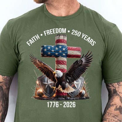 250 Years of Freedom Shirt, 1776-2026 Eagle Patriotic T-Shirt, Patriotic Christian Eagle Cross Shirt 684061