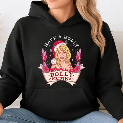 Have A Holly Dolly Christmas Dark Sweatshirt, Dolly Parton Holiday Shirt, Country Music Christmas Gift 686225