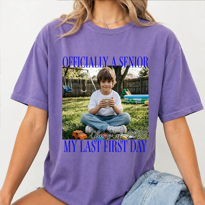 Custom Photo Senior 2027 Comfort Colors Shirt, Personalized Class of 2027 Last First Day Graduation Tee 685842