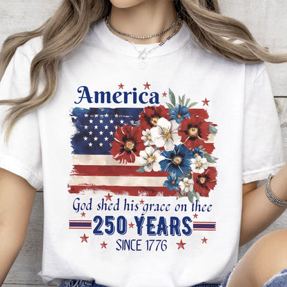 250 Years America Floral Flag T-Shirt, 1776–2026 Patriotic Graphic Tee, 4th of July Anniversary Shirt 684931