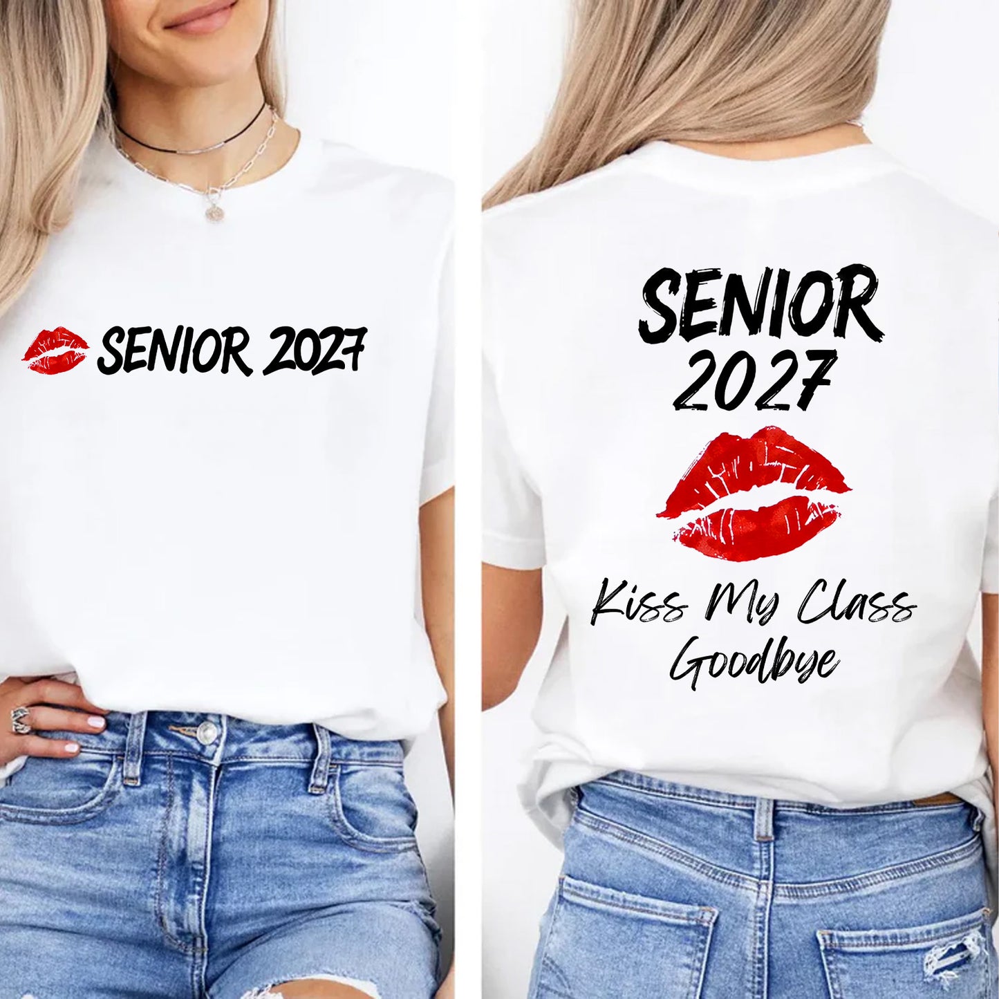 Custom Senior 2027 Kiss My Class Goodbye Shirt, Funny Graduation Tee, Class of 2027 Front & Back T-Shirt 685815