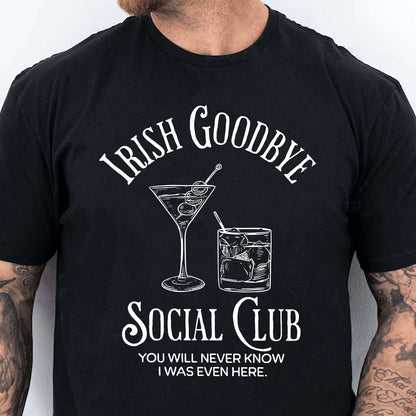 Irish Goodbye Social Club St. Patrick’s Day Shirt | Funny Drinking Humor T-Shirt 684385