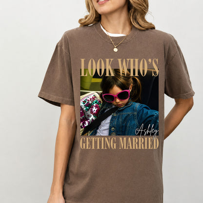 Personalized Look Who's Getting Married Comfort Colors Shirt, Custom Bride Photo & Name Tee, Bridal Shower Bachelorette Gift 685637