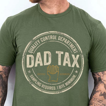 Dad Tax Shirt, Funny Daddy Gift Tee, Sarcastic Snack Tax Shirt, Father’s Day Gift for Dad 685123