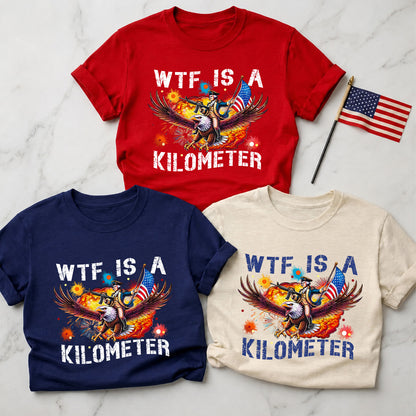 250 Years WTF Is A Kilometer Shirt, Funny 4th of July Founding Father Patriotic Tee 685358
