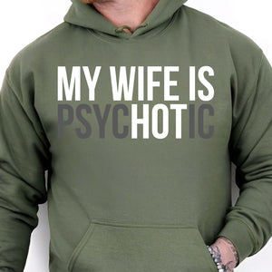 My Wife Is Psychotic Shirt, Funny Husband Shirt, Father’s Day Gift, Birthday or Anniversary Gift for Husband 683879