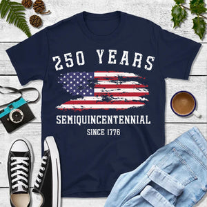 250 Years Semiquincentennial Since 1776 Shirt | Happy 250th Birthday USA T-Shirt | Independence Day Patriotic Tee 683251