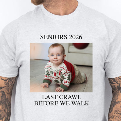 Custom Photo Last Crawl Before We Walk Grad Tee, Seniors 2026 Personalized Graduation Shirt 684747